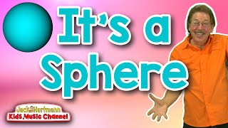 It's a Sphere! | 3D Shapes Song for Kids | Jack Hartmann