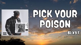 Pick Your Poison Lyrics - Blxst