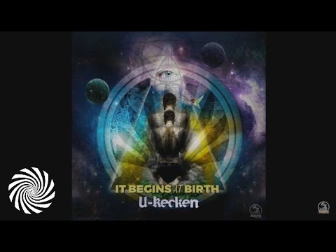 U-Recken & Phenomena - It Begins At Birth