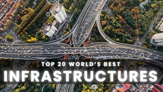 Top 20 Countries with the Best Infrastructure in the World 2025