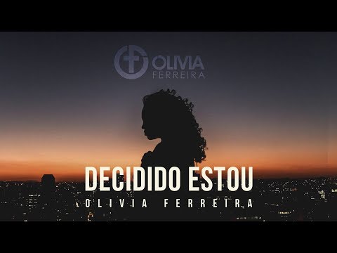Olivia Ferreira - Decidido Estou (Official Lyric Video)