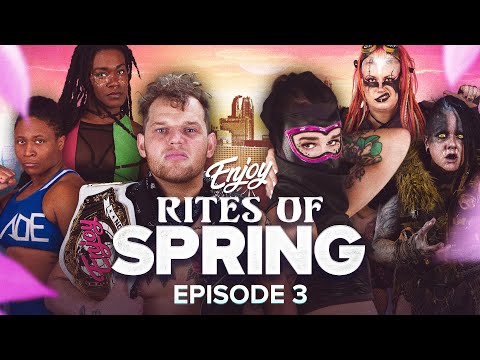 Enjoy Wrestling: Rites of Spring S8/Ep3 Edith Surreal vs MV | Adora/Blade vs Wasteland War Party