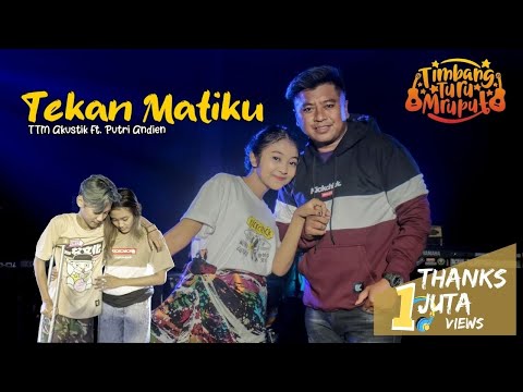 TTM AKUSTIK Ft PUTRI ANDIEN - TEKAN MATIKU (Official Musik Video)