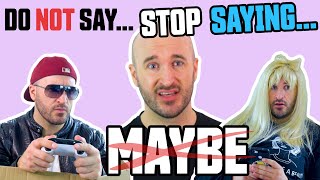 Stop Saying: &quot;Maybe&quot; - Speak English Like a Native!