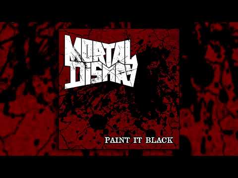 MORTAL DISMAY - Paint It Black (THE ROLLING STONES Cover)