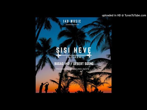 Sisi Heve - Bugao 140 & Desert Sound