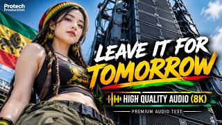 Download lagu ENAK BASSNYA! Reggae Dub Remix Leave It For Tomorrow - Velvet Reggae Protech Production mp3