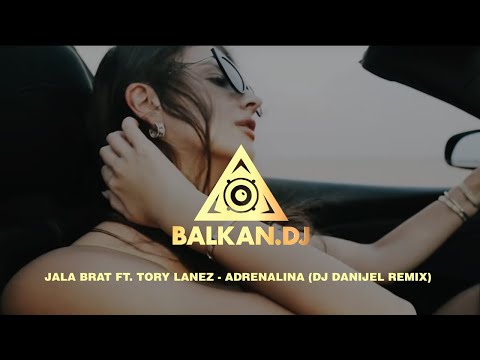 Jala Brat ft. Tory Lanez - Adrenalina (DJ Danijel Remix)