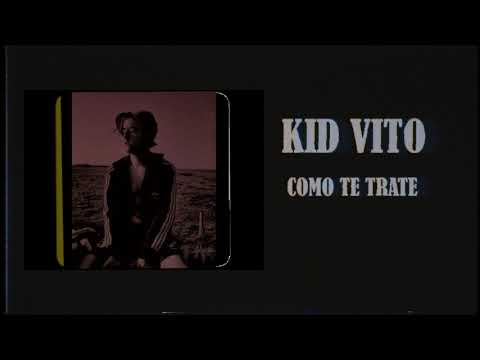 Kid vito - Como Te Trate