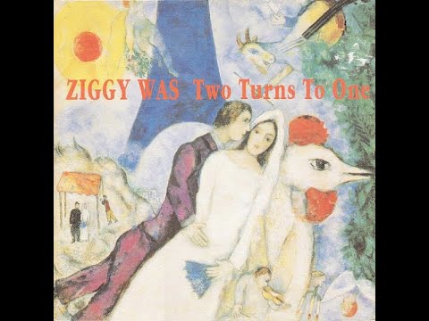 Ziggy Was ~ Two Turns To One {Full Vinyl_1995}