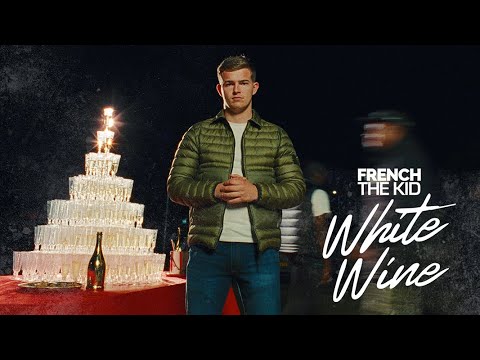 French The Kid - White Wine (Official Music Video)