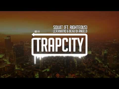 Lexxmatiq & Beau Di Angelo - Squat (Ft. Righteous)