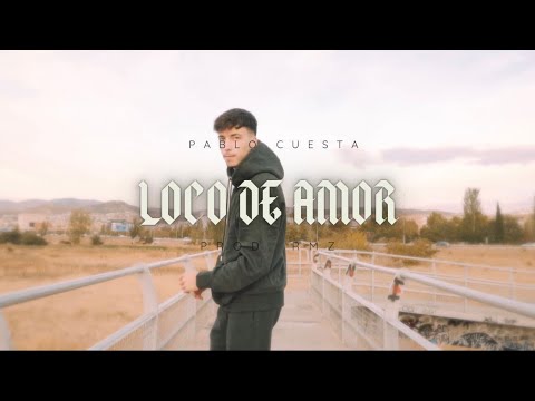 Pablo Cuesta, RmzProd - Loco de amor (Video Oficial)