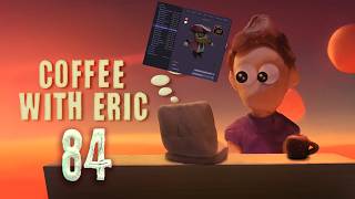 Coffee With Eric 84: Character Editor!!! 