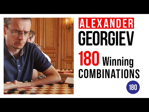 180 Brilliant Winning Combinations by Alexander Georgiev | Learn from a 9x World Champion