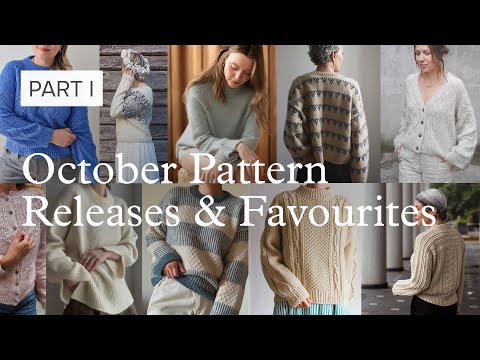 16 Newly Released Knitting Patterns & Favourites | October 2025 | Part 1 | Pattern Round Up