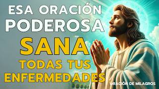 ORACIÓN PARA PEDIR A DIOS UN MILAGRO DE SANACIÓN PARA CURAR TODAS TUS ENFERMEDADES