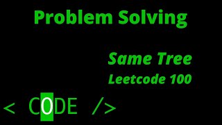 Download the video "Same Tree, Leetcode 100"