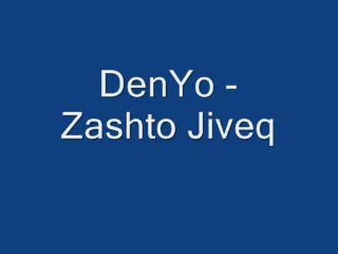 DenYo - Zashto Jiveq