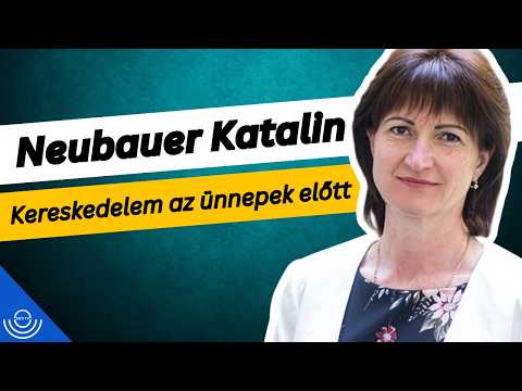 Pirkadat: Neubauer Katalin – Kereskedelem az ünnepek előtt