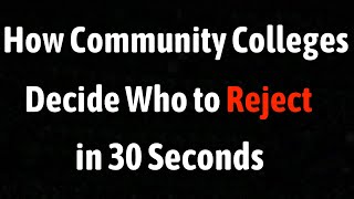 How Community Colleges Decide Who to Reject in 30 Seconds