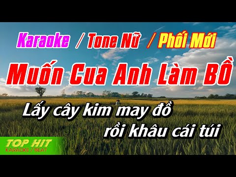 Muốn Cua Anh Làm Bồ Karaoke Tone Nữ Phối Mới Dễ Hát | Top Hit Karaoke