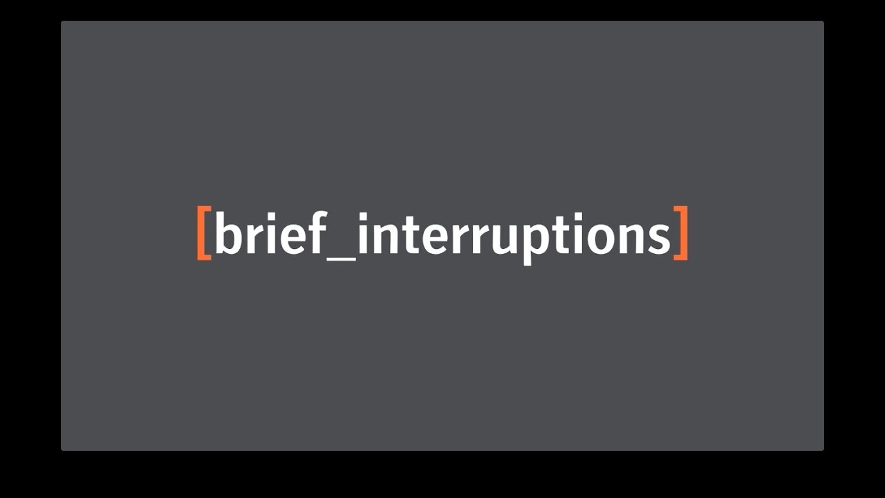 [BRIEF] interruptions