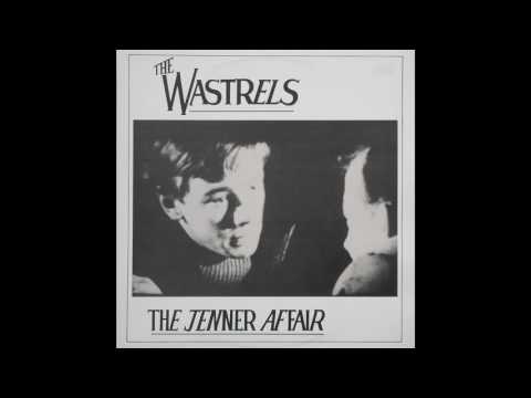 THE WASTRELS The Jenner Affair (full EP 1983)
