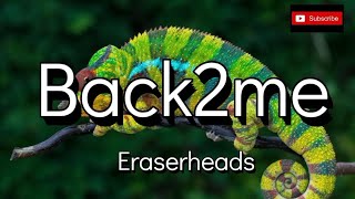 Eraserheads - Back2Me [HQ] (Lyric Video)