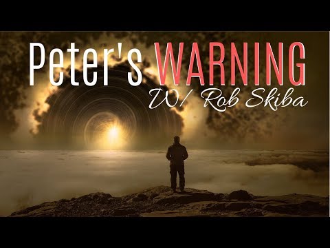 Rob Skiba: Peter's Warning to the Body of Christ