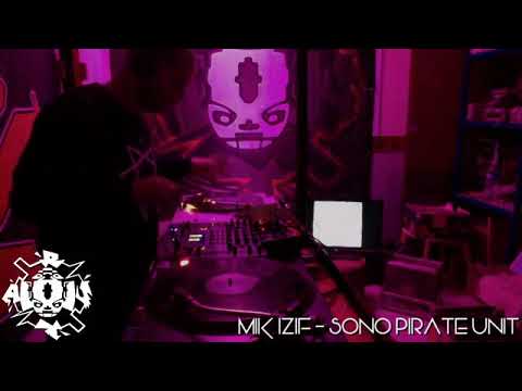 Mik izif live mix Sono Pirate Unit