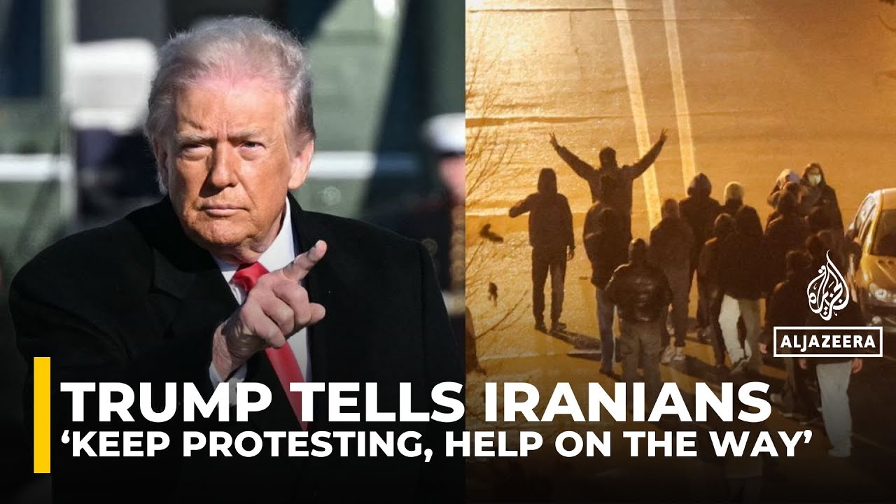 Trump urges Iranians to ‘keep protesting, take over institutions’ and says ‘help is on the way’