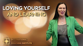 Loving Yourself and Learning | ICI