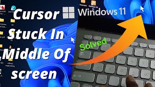 Solve windows 11 cursor stuck Problem | cursor stuck in middle of screen windows 11 ( Solved )