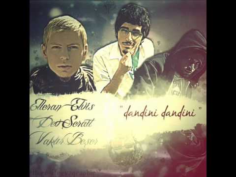 Elleran Elvis ft. Dev Şerait & Vakur Beşer - Dandini Dandini