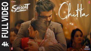 Chitta (Full Video)  Shiddat  Sunny Kaushal Radhik