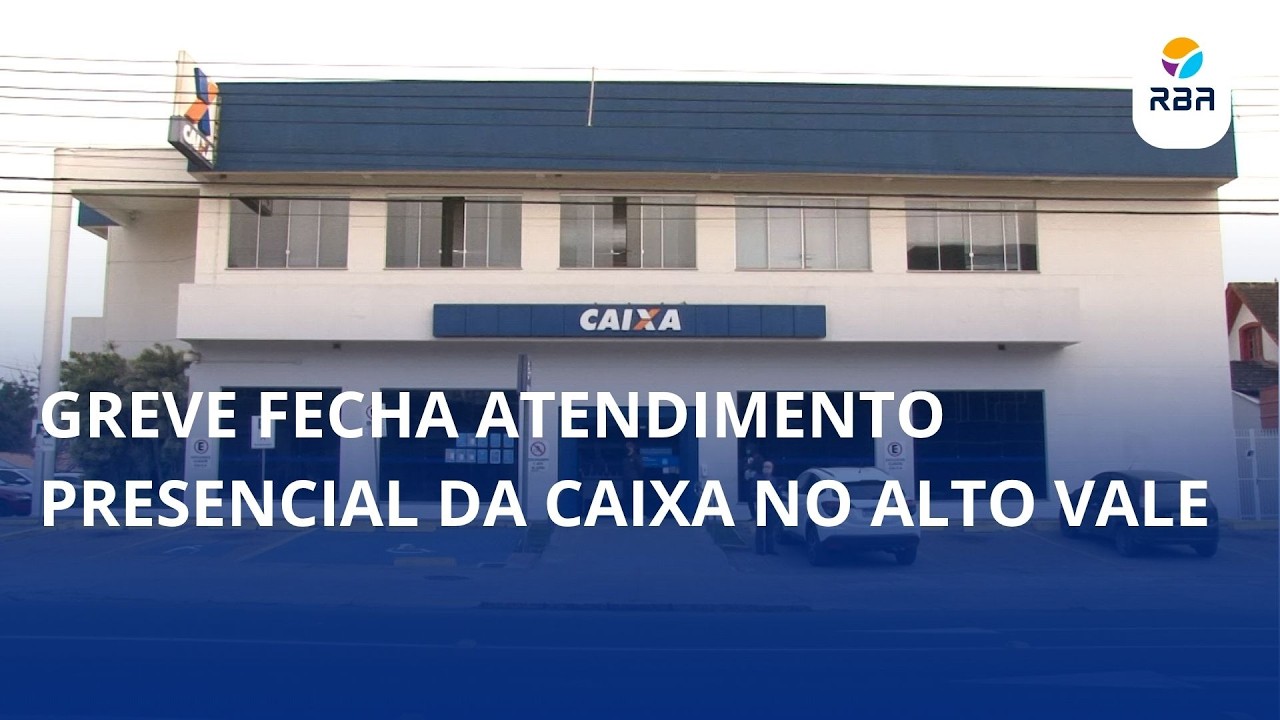 Greve fecha atendimento presencial da Caixa no Alto Vale
