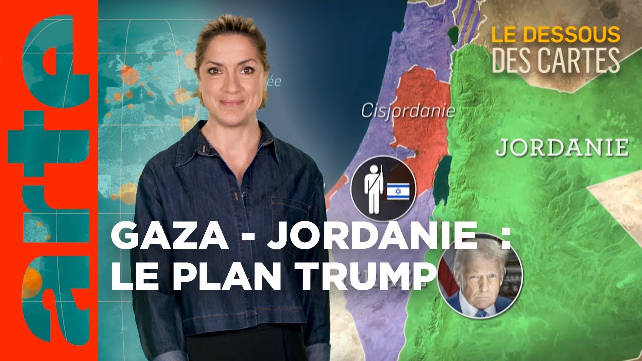 Gaza - Jordanie : le plan Trump | L'Essentiel du Dessous des Cartes | ARTE
