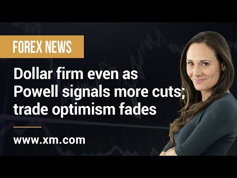 Forex News: 09/10/2019 - Dollar firm even as Powell signals more cuts; trade optimism fades