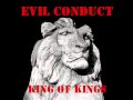 Evil Conduct - King Of Kings