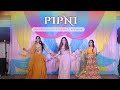 Pipni | Sanjana & Pardeep's Wedding Dance Performance || Bride Mehndi
