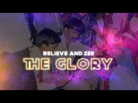 Believe And See The Glory