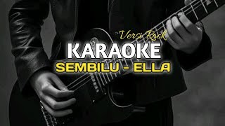 Download lagu KARAOKE VERSI ROCK SEMBILU - ELA mp3