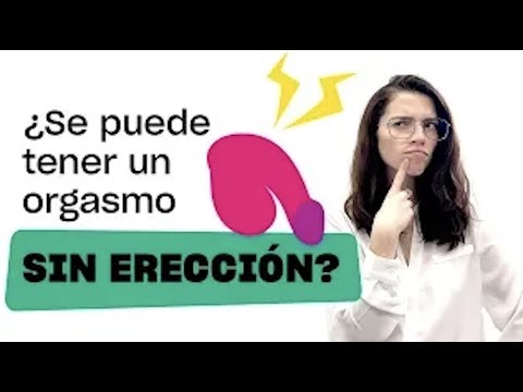 ¿Se puede tener un orgasmo sin erección? – #LIFEHACKS