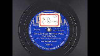 My Cat Fell In The Well (Well, Well, Well) (1939) - The Merry Macs