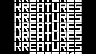 Some Say - KREATURES