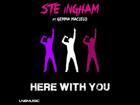Ste Ingham ft  Gemma Macleod - Here With You (Urban Myth Remix Edit)