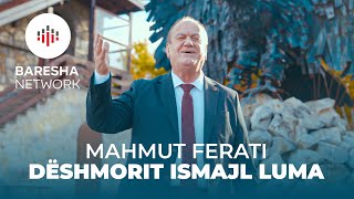 Mahmut Ferati - Dëshmorit Ismajl Luma music video