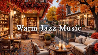 Warm Jazz Music & Cozy Autumn Coffee Shop Ambience for Work,Stress Relief🍂Relaxing Autumn Jazz Music