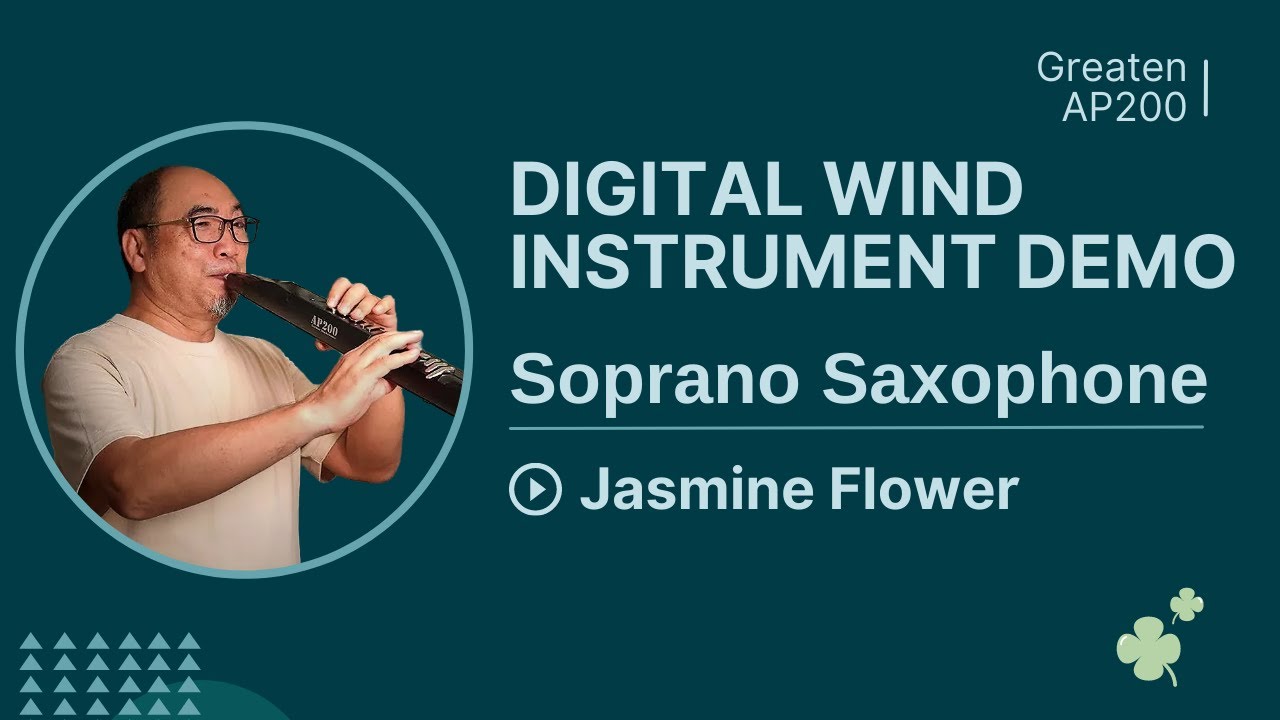 Jasmine Flower - Soprano Saxophone Effect with Electronic Wind Instrument | Greaten AP300PRO
